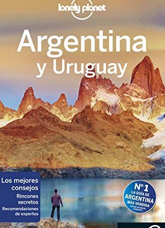 Argentina y Uruguay 7 (Guías de País Lonely Planet)